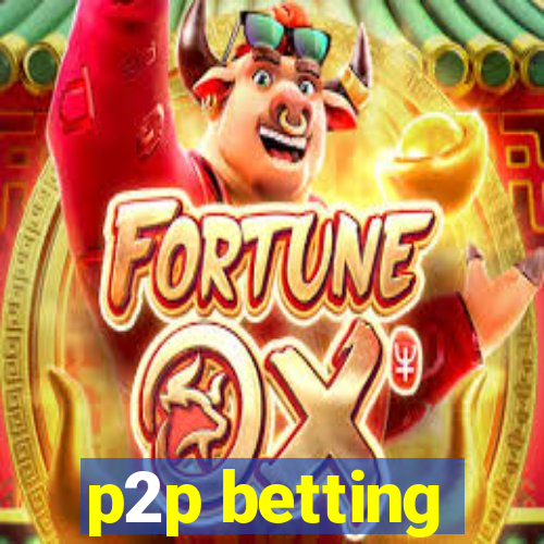 p2p betting